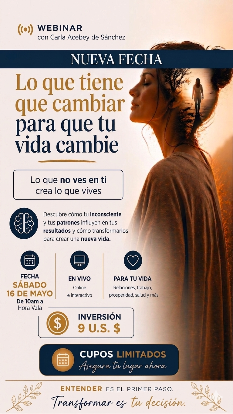 Carla Acebey de Sánchez — Masterclass Lo Que Tienes Que Cambiar Para Que Tu Vida Cambie